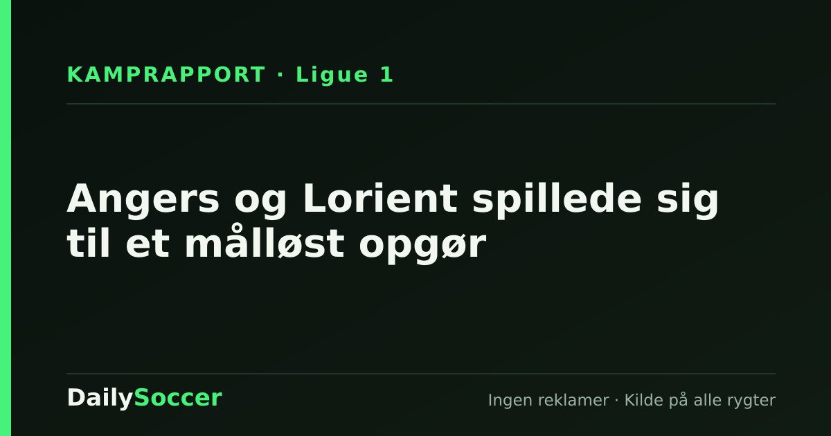 Angers og Lorient spillede sig til et målløst opgør — DailySoccer