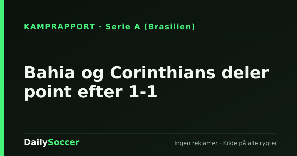 Bahia og Corinthians deler point efter 1-1 — DailySoccer