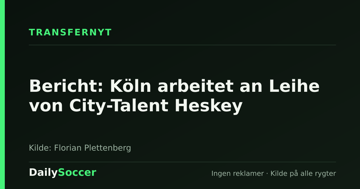 Bericht: Köln arbeitet an Leihe von City-Talent Heskey — DailySoccer