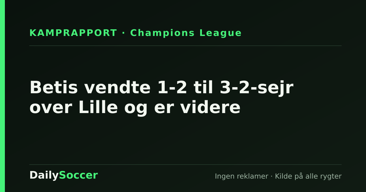 Betis vendte 1-2 til 3-2-sejr over Lille og er videre — DailySoccer