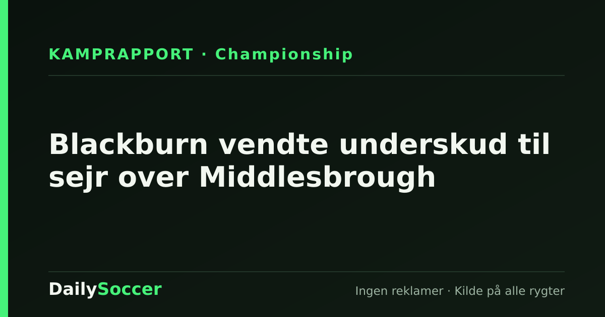 Blackburn vendte underskud til sejr over Middlesbrough — DailySoccer