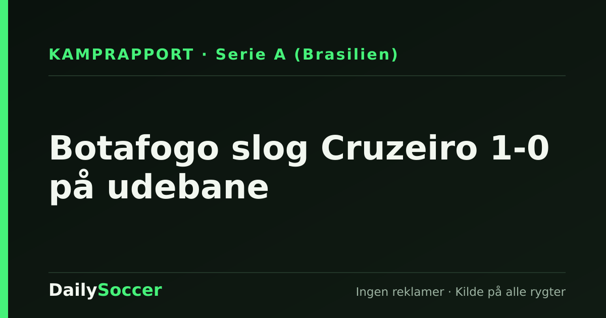 Botafogo slog Cruzeiro 1-0 på udebane — DailySoccer