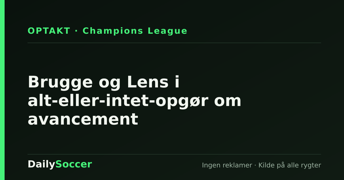 Brugge og Lens i alt-eller-intet-opgør om avancement — DailySoccer