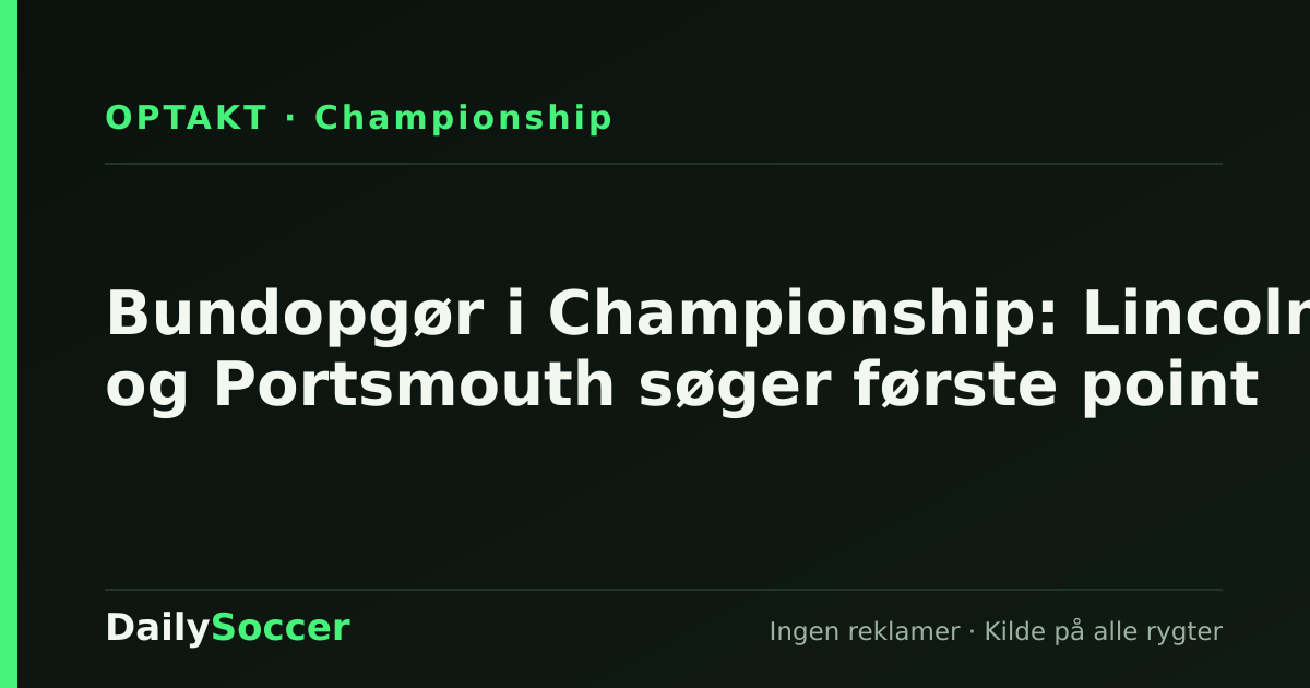 Bundopgør i Championship: Lincoln og Portsmouth søger første point — DailySoccer