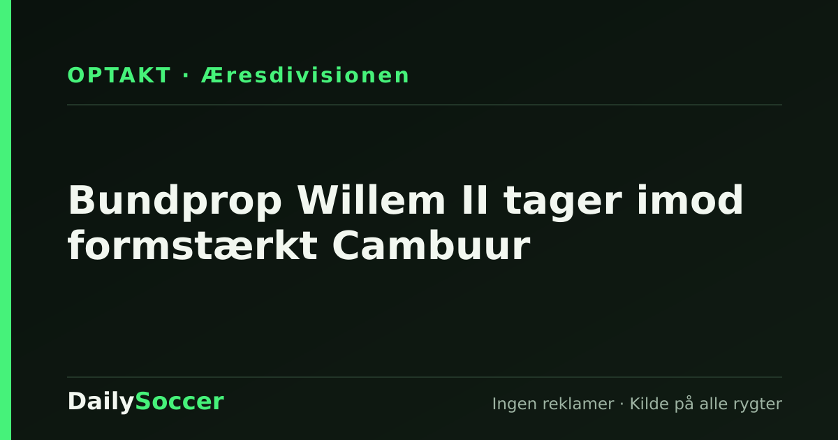 Bundprop Willem II tager imod formstærkt Cambuur — DailySoccer