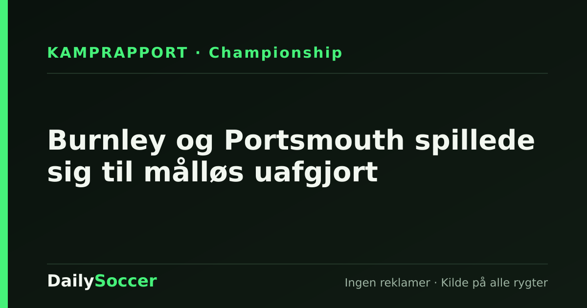 Burnley og Portsmouth spillede sig til målløs uafgjort — DailySoccer