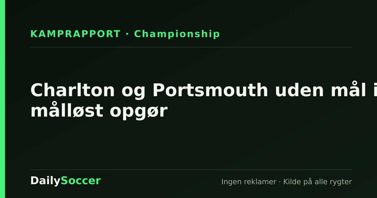 Charlton og Portsmouth uden mål i målløst opgør — DailySoccer