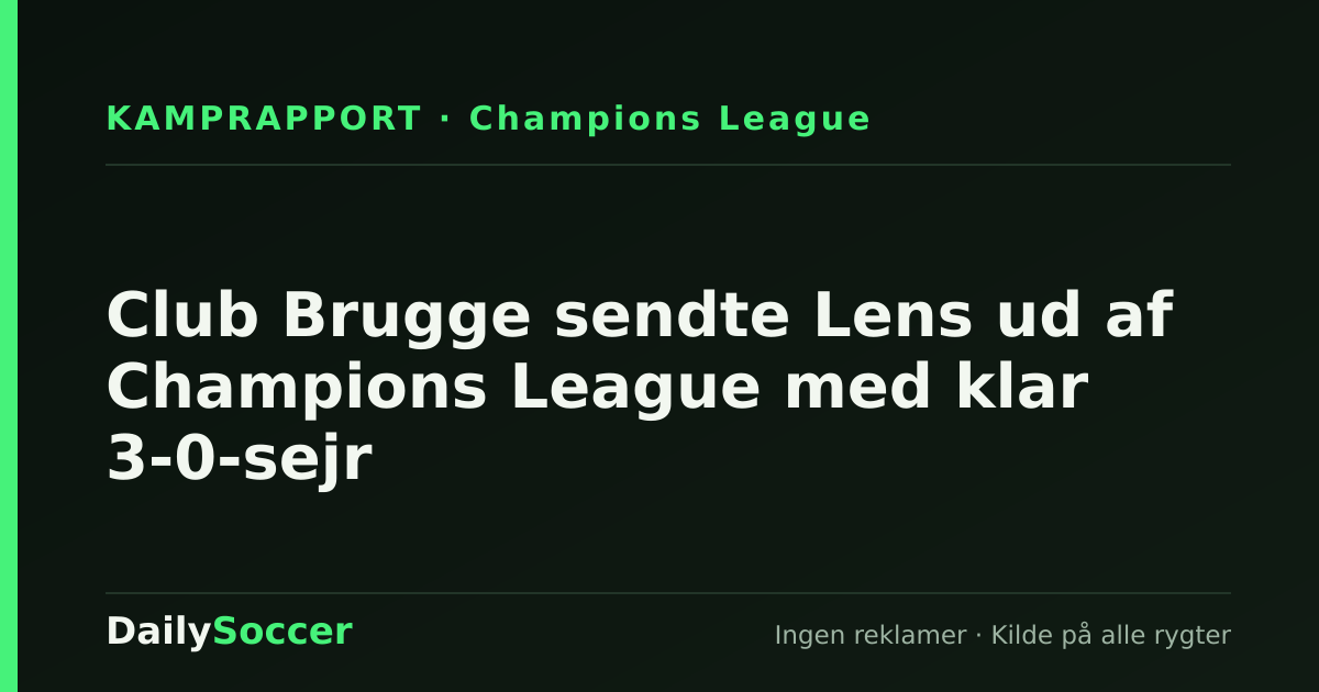 Club Brugge sendte Lens ud af Champions League med klar 3-0-sejr — DailySoccer