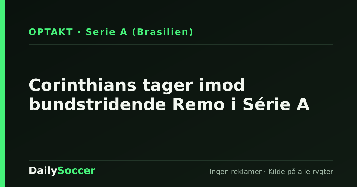 Corinthians tager imod bundstridende Remo i Série A — DailySoccer