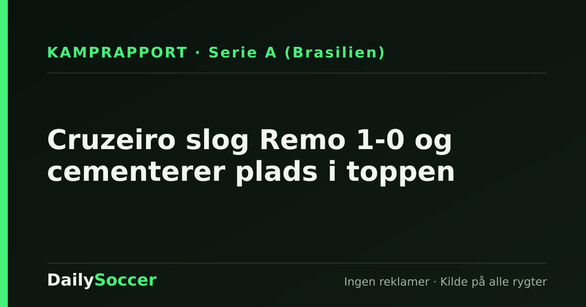 Cruzeiro slog Remo 1-0 og cementerer plads i toppen — DailySoccer