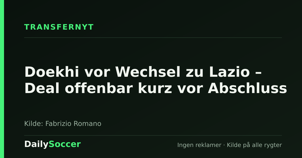 Doekhi vor Wechsel zu Lazio – Deal offenbar kurz vor Abschluss — DailySoccer