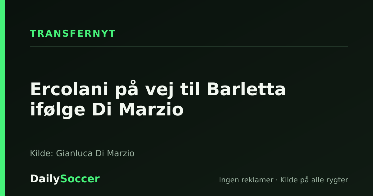 Ercolani på vej til Barletta ifølge Di Marzio — DailySoccer