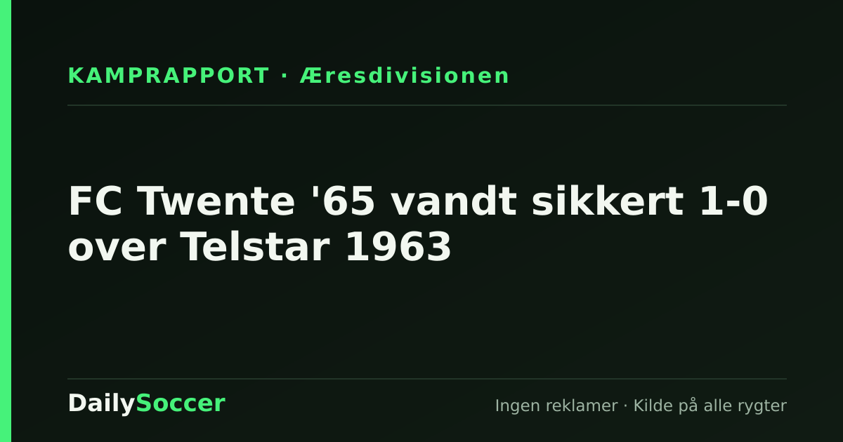 FC Twente '65 vandt sikkert 1-0 over Telstar 1963 — DailySoccer