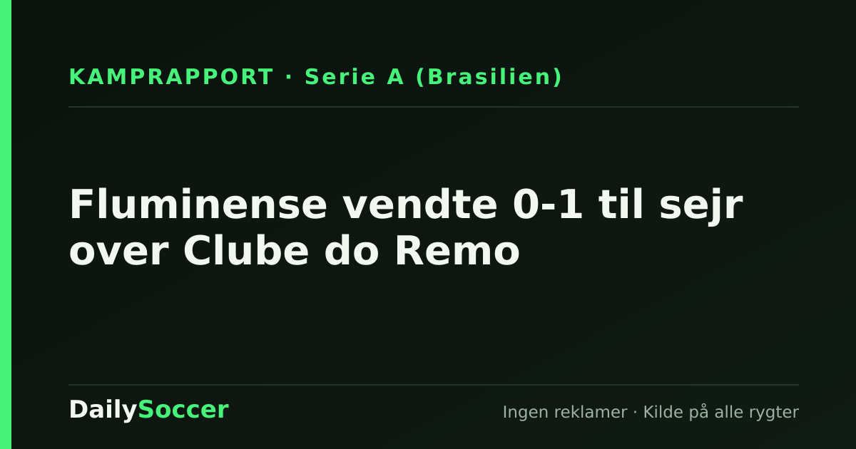 Fluminense vendte 0-1 til sejr over Clube do Remo — DailySoccer