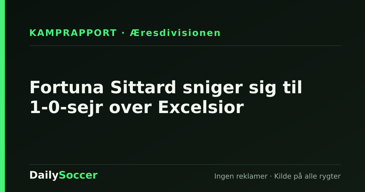 Fortuna Sittard sniger sig til 1-0-sejr over Excelsior — DailySoccer