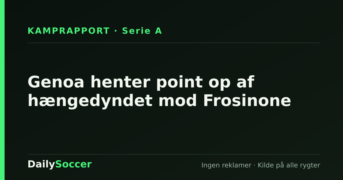 Genoa henter point op af hængedyndet mod Frosinone — DailySoccer