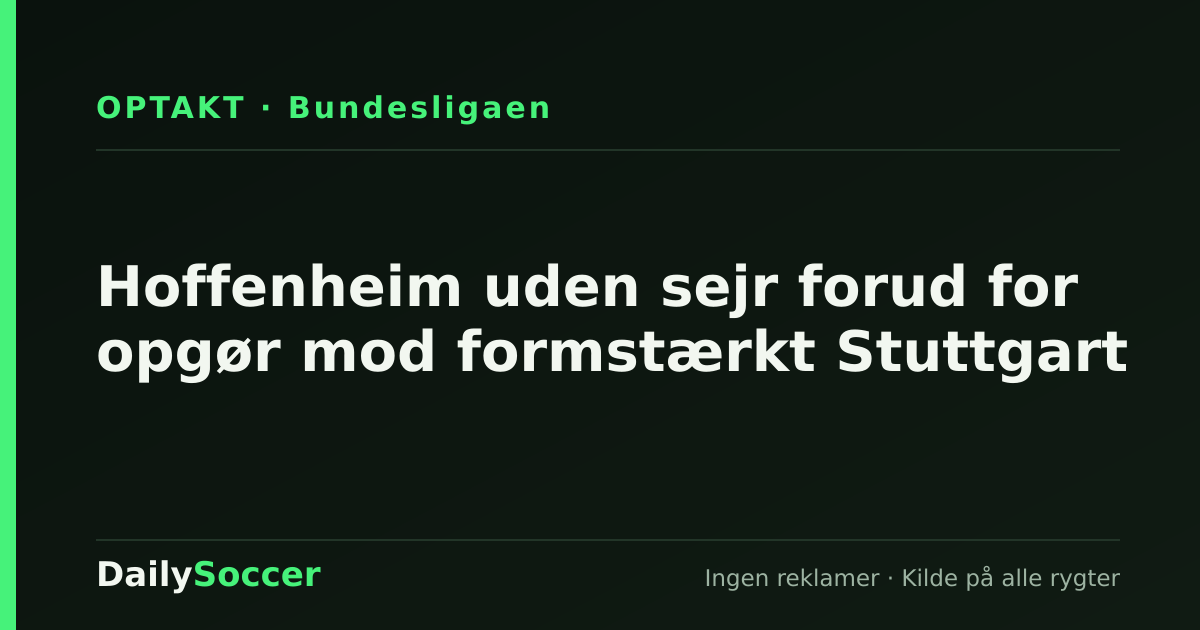 Hoffenheim uden sejr forud for opgør mod formstærkt Stuttgart — DailySoccer