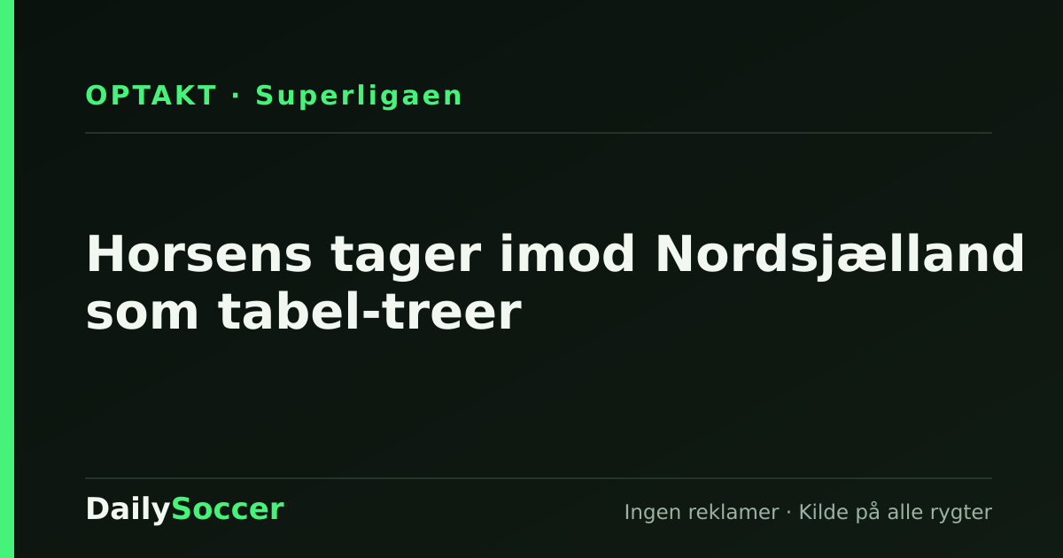 Horsens tager imod Nordsjælland som tabel-treer — DailySoccer