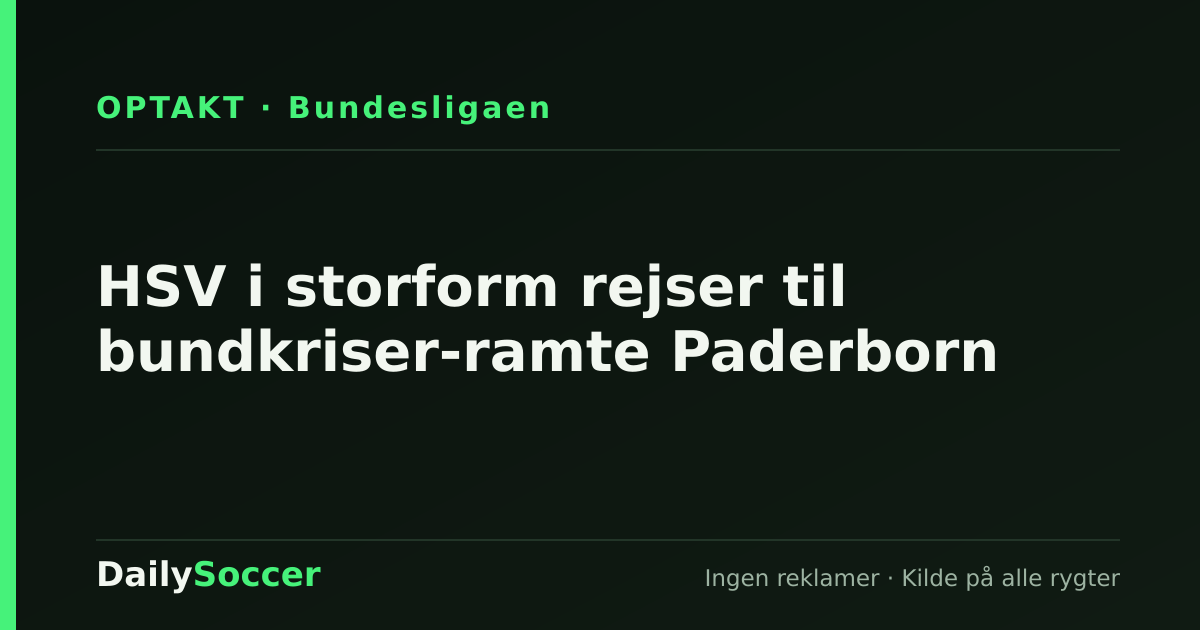 HSV i storform rejser til bundkriser-ramte Paderborn — DailySoccer