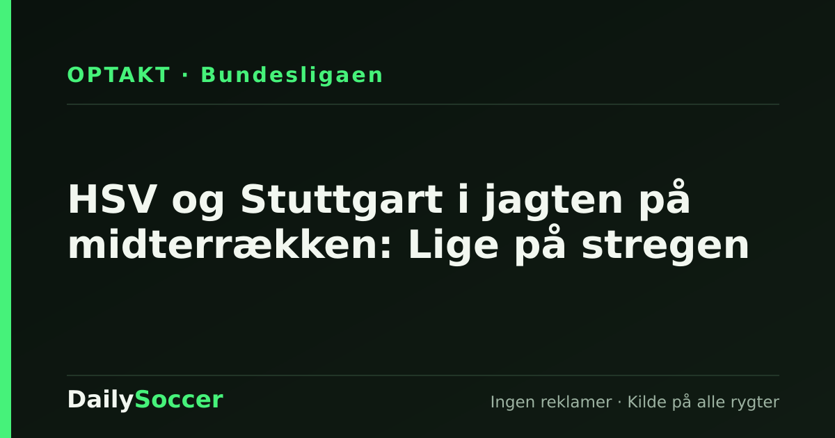 HSV og Stuttgart i jagten på midterrækken: Lige på stregen — DailySoccer