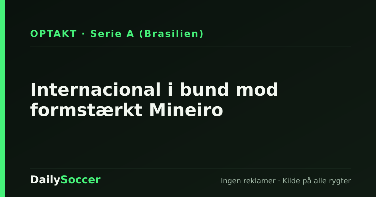 Internacional i bund mod formstærkt Mineiro — DailySoccer