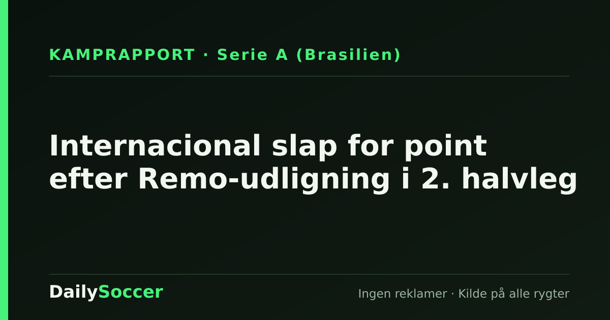Internacional slap for point efter Remo-udligning i 2. halvleg — DailySoccer