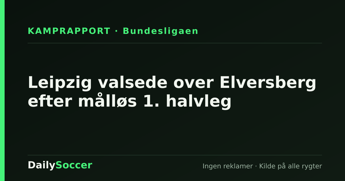 Leipzig valsede over Elversberg efter målløs 1. halvleg — DailySoccer