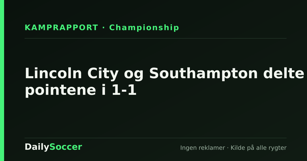 Lincoln City og Southampton delte pointene i 1-1 — DailySoccer