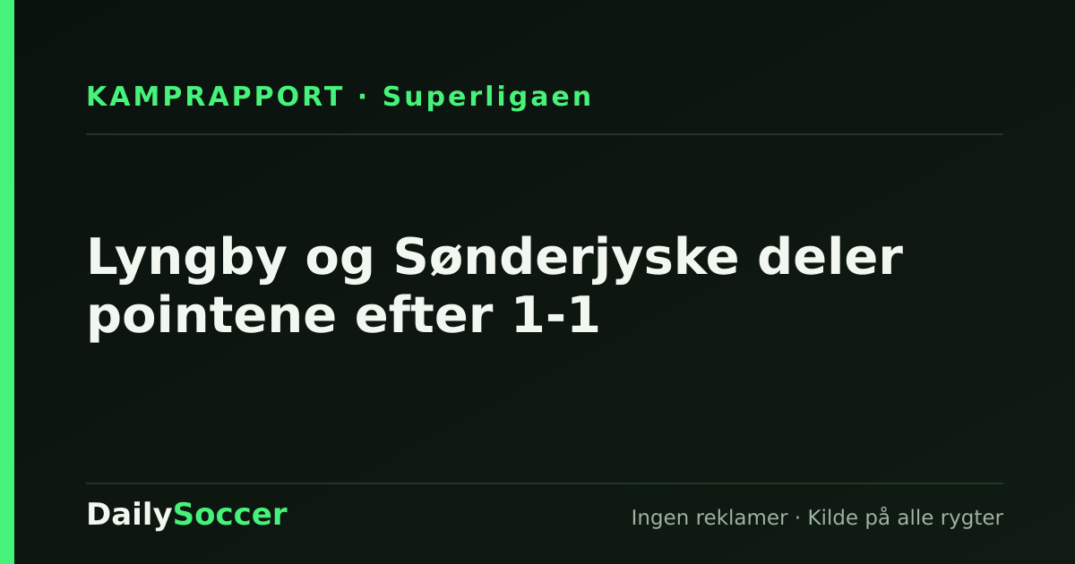 Lyngby og Sønderjyske deler pointene efter 1-1 — DailySoccer
