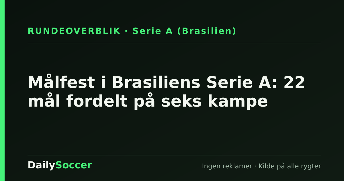 Målfest i Brasiliens Serie A: 22 mål fordelt på seks kampe — DailySoccer