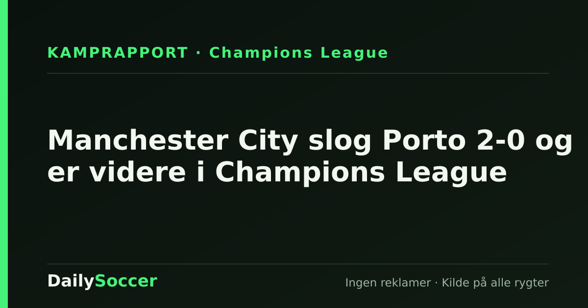 Manchester City slog Porto 2-0 og er videre i Champions League — DailySoccer
