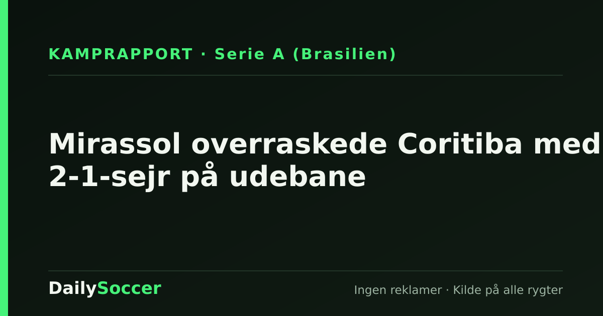 Mirassol overraskede Coritiba med 2-1-sejr på udebane — DailySoccer