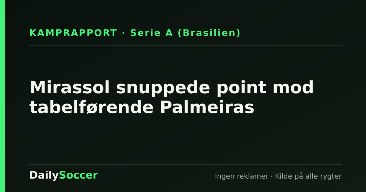 Mirassol snuppede point mod tabelførende Palmeiras — DailySoccer