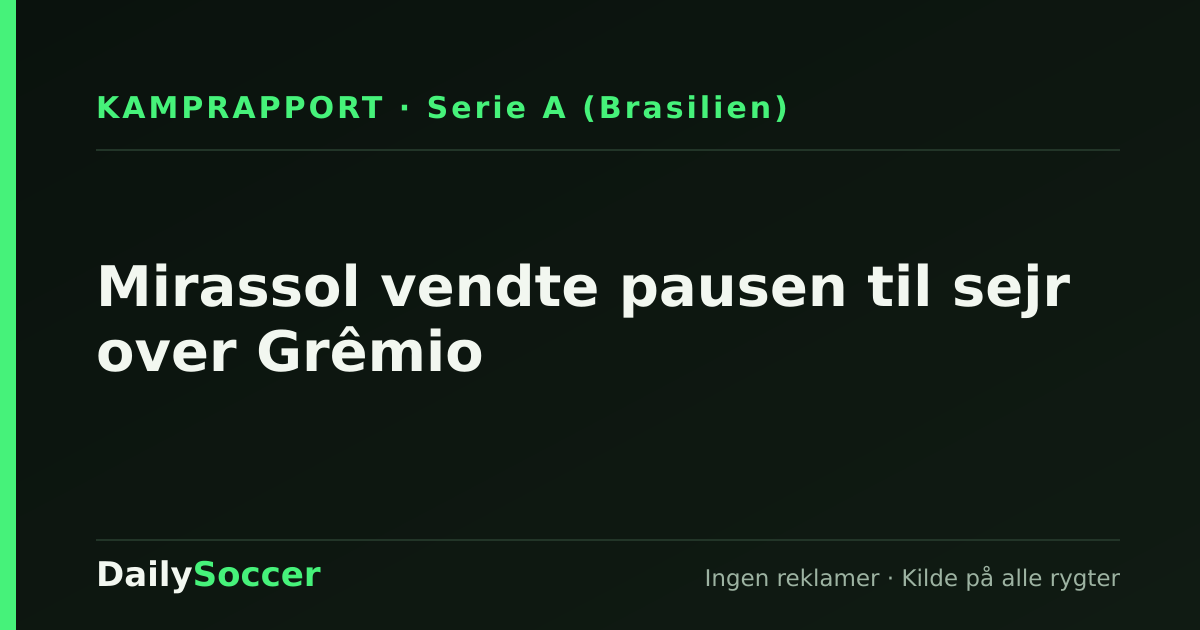 Mirassol vendte pausen til sejr over Grêmio — DailySoccer