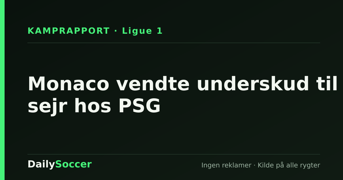 Monaco vendte underskud til sejr hos PSG — DailySoccer