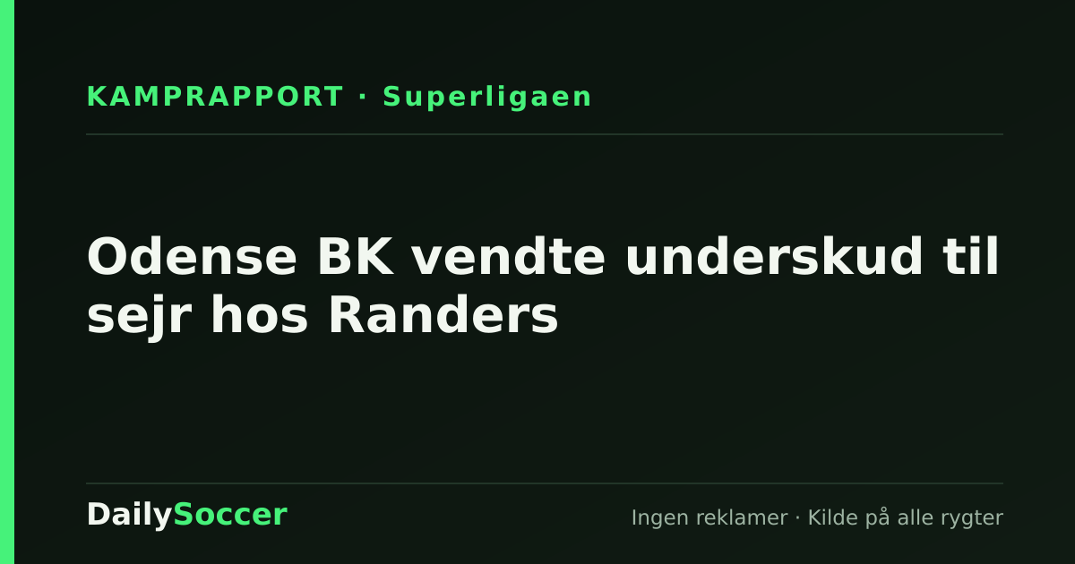 Odense BK vendte underskud til sejr hos Randers — DailySoccer