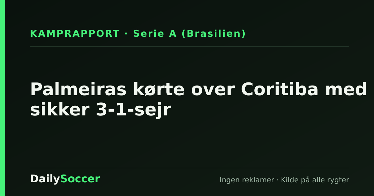 Palmeiras kørte over Coritiba med sikker 3-1-sejr — DailySoccer