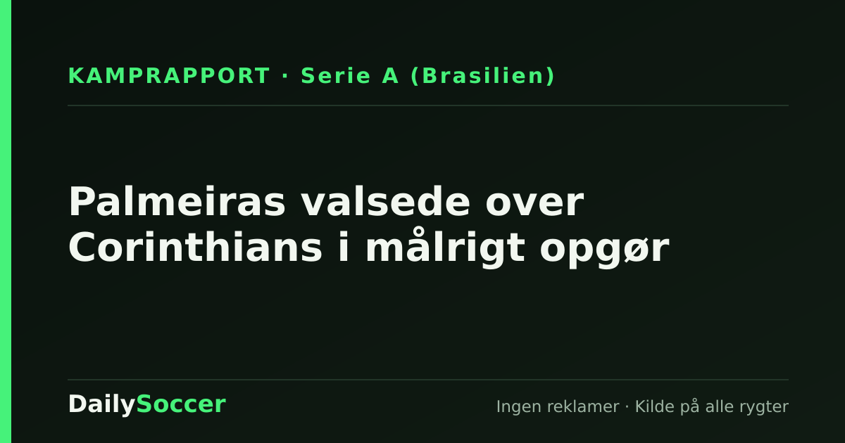 Palmeiras valsede over Corinthians i målrigt opgør — DailySoccer