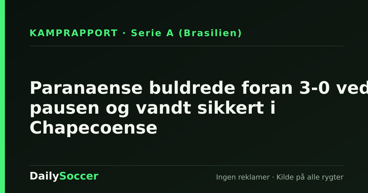 Paranaense buldrede foran 3-0 ved pausen og vandt sikkert i Chapecoense — DailySoccer