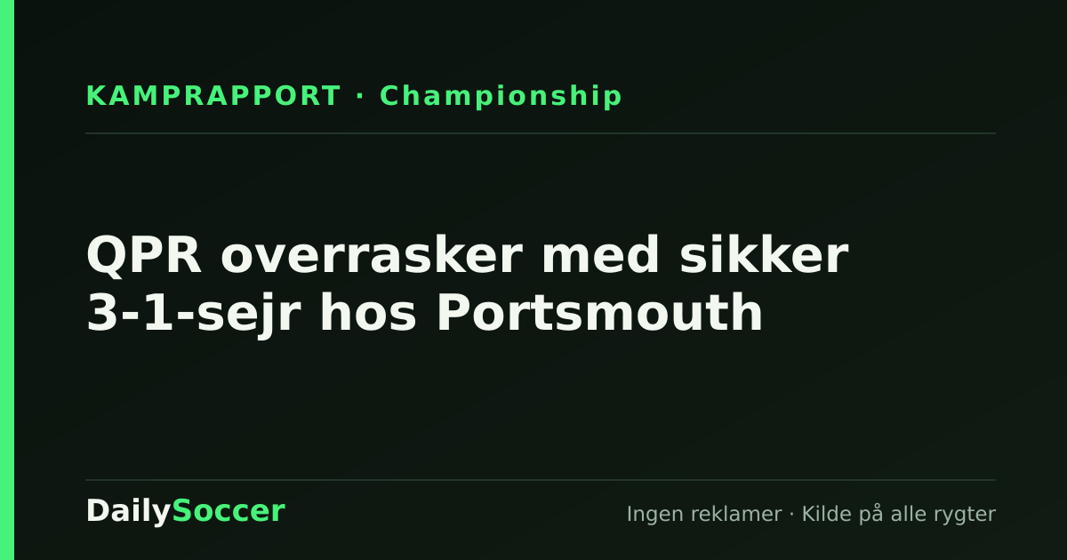 QPR overrasker med sikker 3-1-sejr hos Portsmouth — DailySoccer