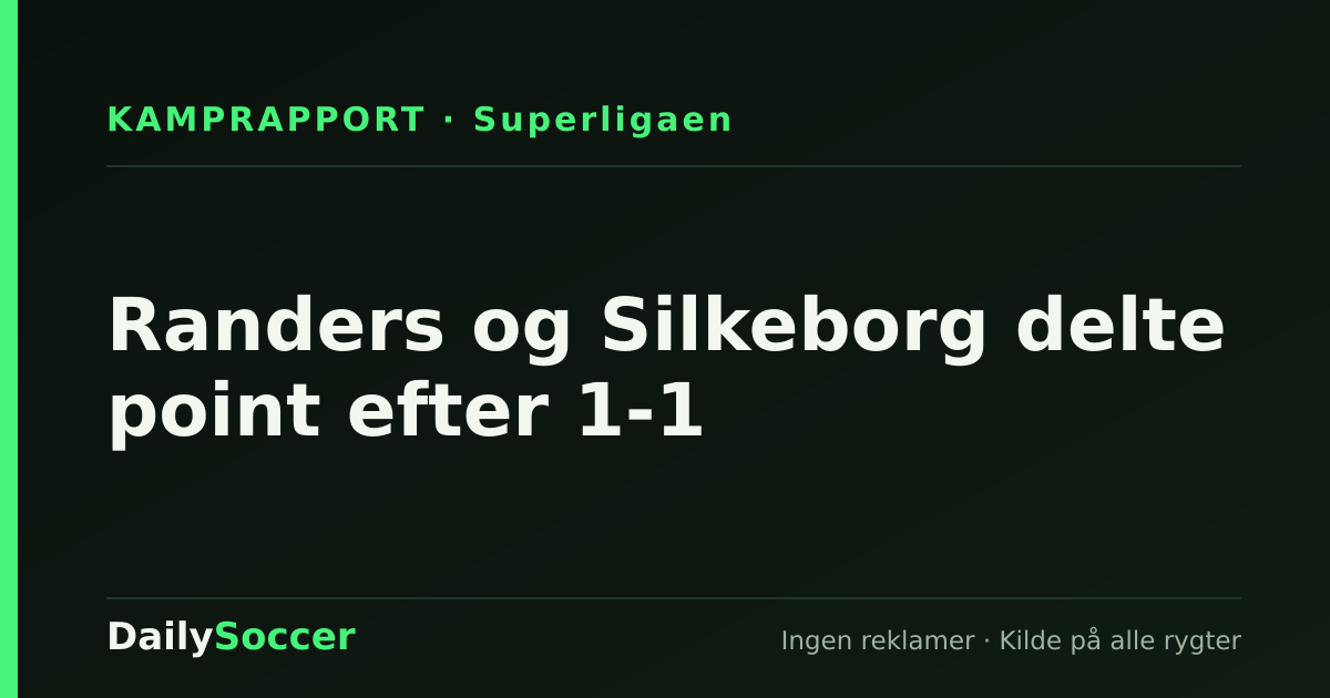 Randers og Silkeborg delte point efter 1-1 — DailySoccer