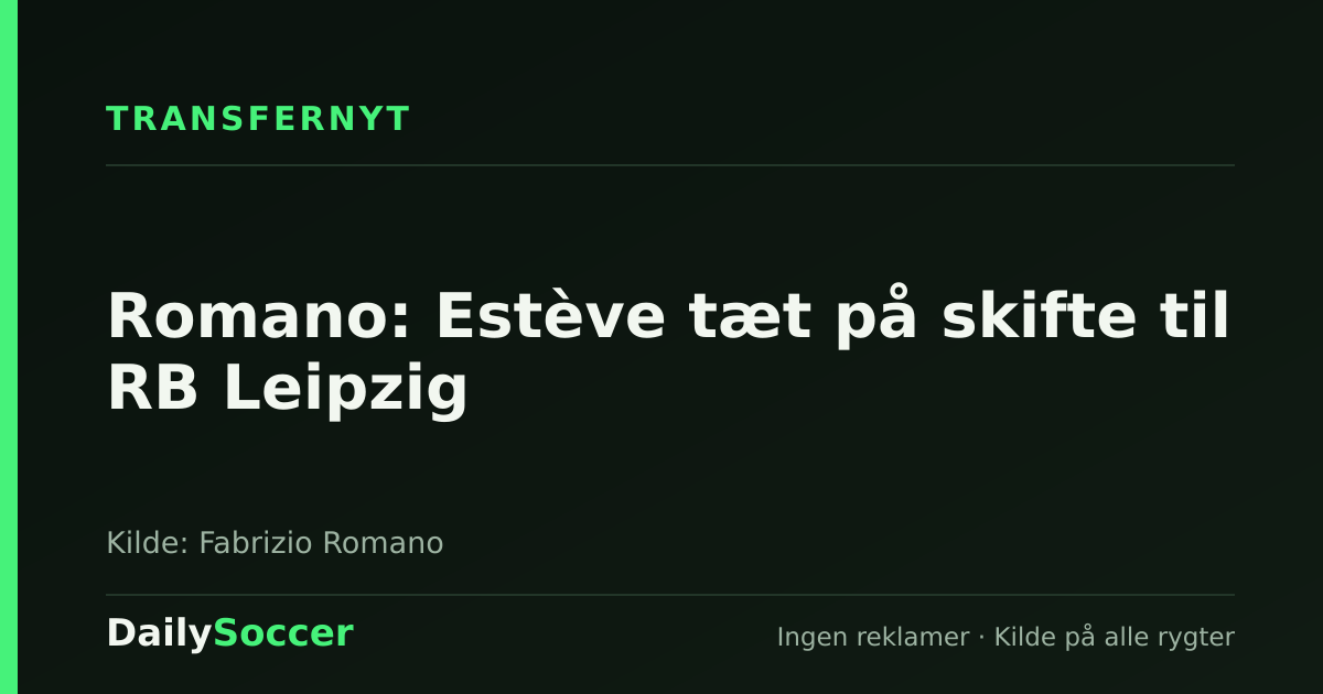 Romano: Estève tæt på skifte til RB Leipzig — DailySoccer