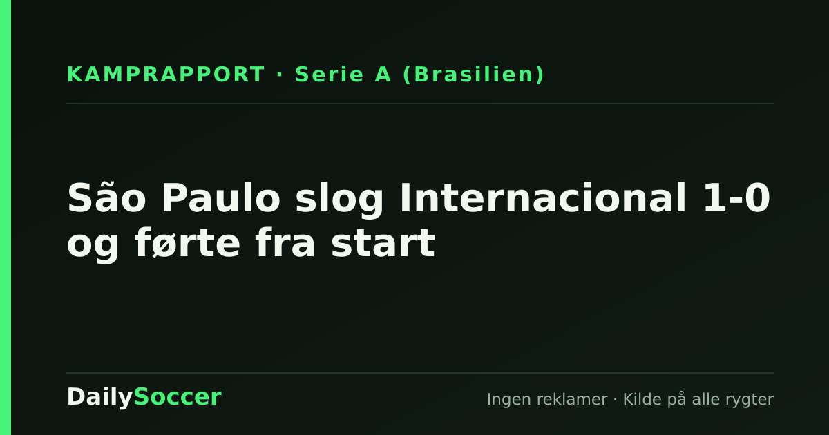 São Paulo slog Internacional 1-0 og førte fra start — DailySoccer