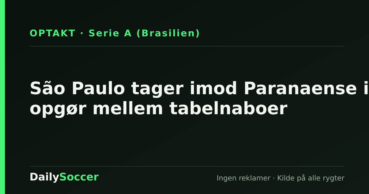 São Paulo tager imod Paranaense i opgør mellem tabelnaboer — DailySoccer