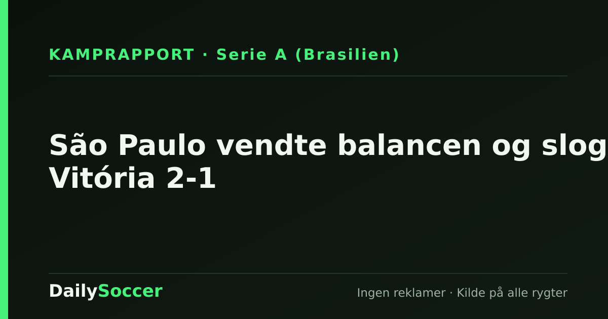 São Paulo vendte balancen og slog Vitória 2-1 — DailySoccer
