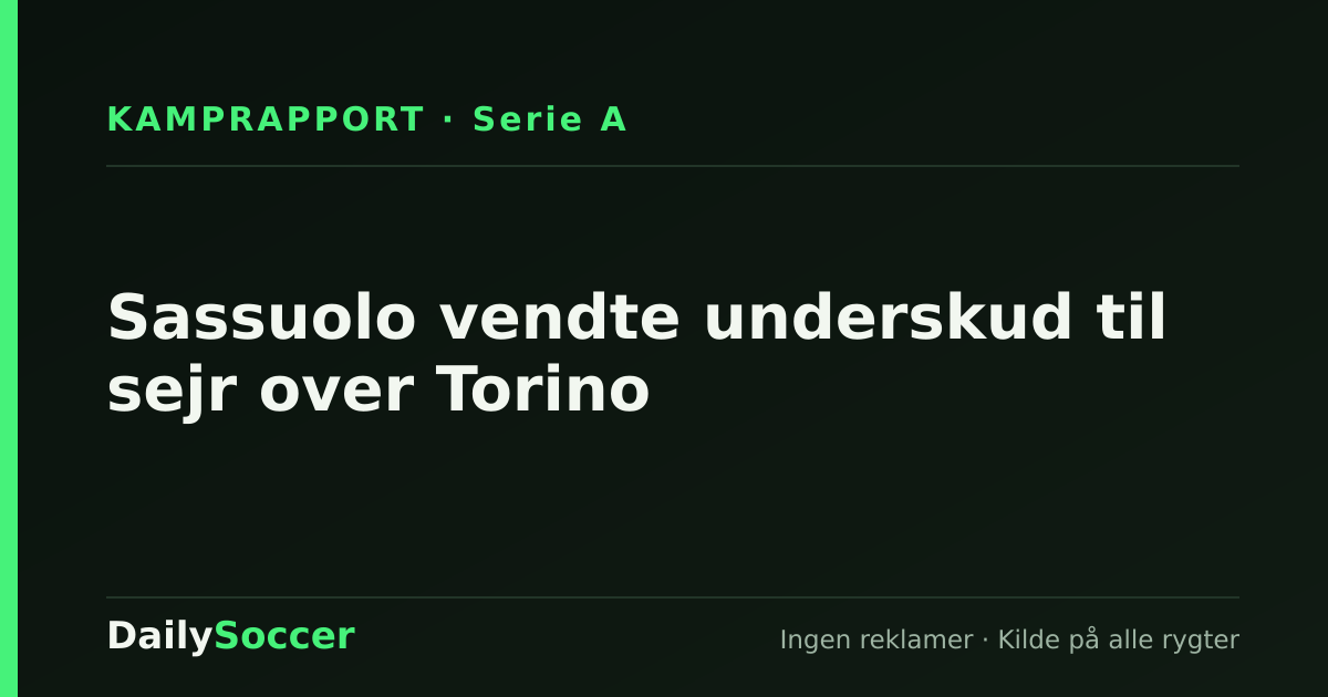 Sassuolo vendte underskud til sejr over Torino — DailySoccer