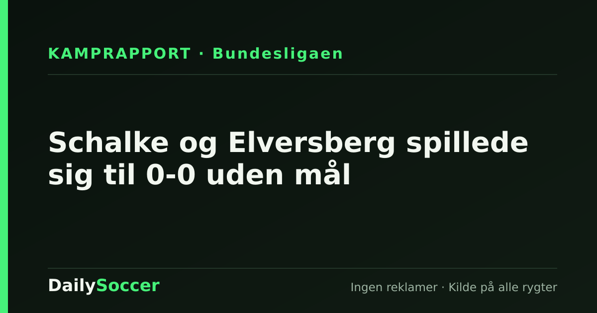 Schalke og Elversberg spillede sig til 0-0 uden mål — DailySoccer