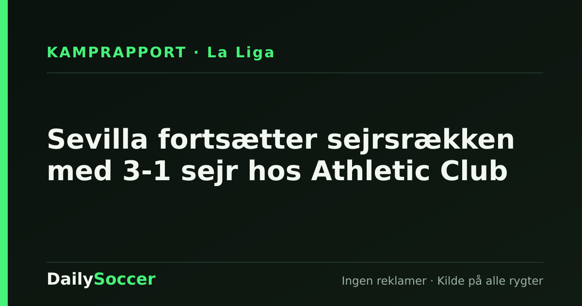 Sevilla fortsætter sejrsrækken med 3-1 sejr hos Athletic Club — DailySoccer