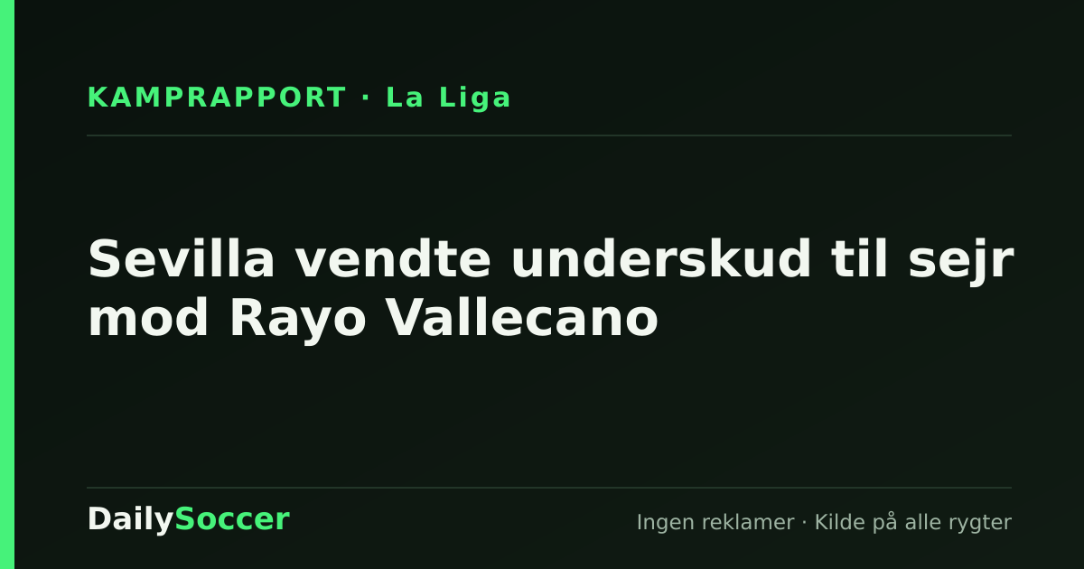 Sevilla vendte underskud til sejr mod Rayo Vallecano — DailySoccer