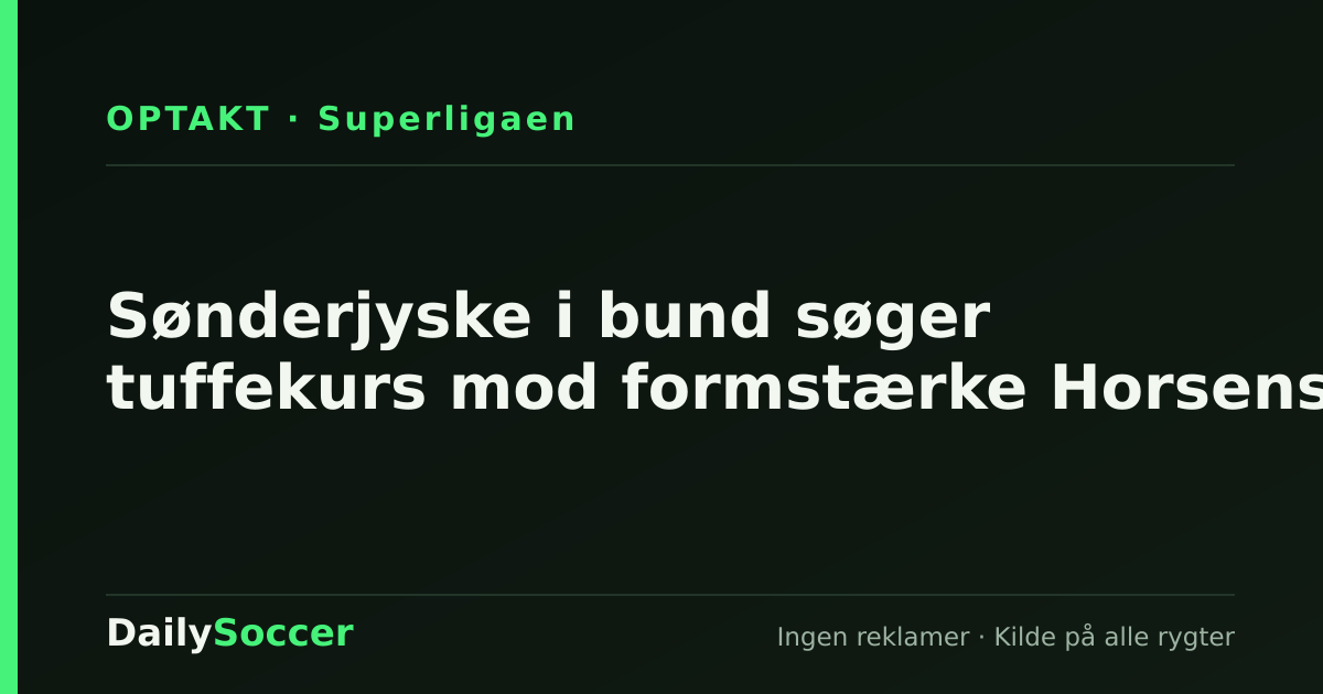 Sønderjyske i bund søger tuffekurs mod formstærke Horsens — DailySoccer